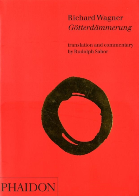 Richard Wagner : Gotterdammerung, Translation and Commentary, Paperback / softback Book