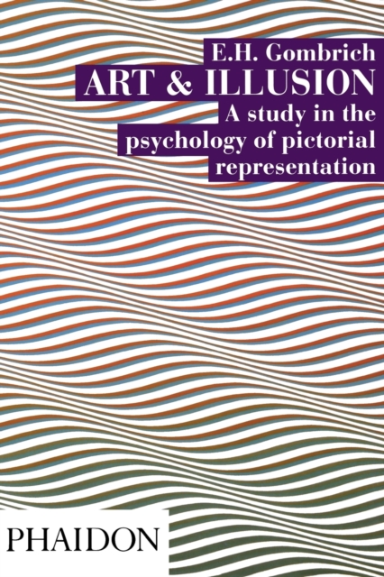 Art and Illusion : A Study in the Psychology of Pictorial Representation, Paperback / softback Book