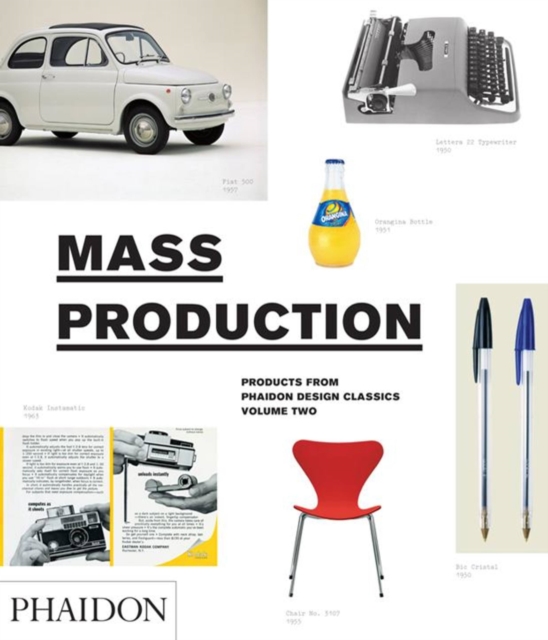 Mass Production : Products from Phaidon Design Classics, Hardback Book