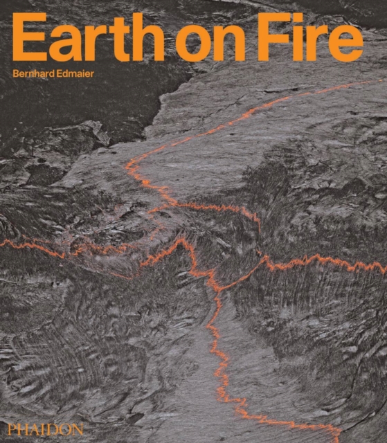 Earth on Fire : How volcanoes shape our planet, Hardback Book