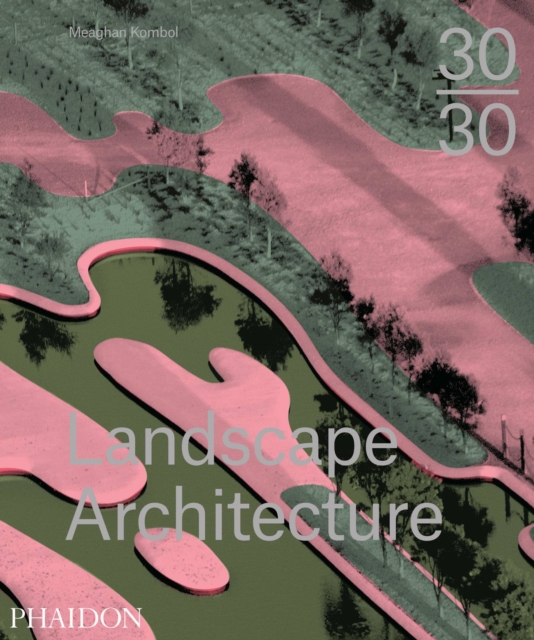 30:30 Landscape Architecture, Hardback Book