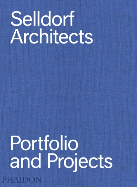 Selldorf Architects : Portfolio and Projects, Hardback Book
