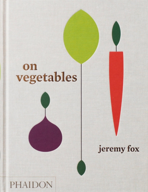On Vegetables : Modern Recipes for the Home Kitchen, Hardback Book