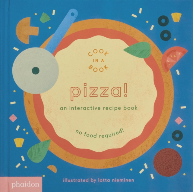 Pizza! : An Interactive Recipe Book, Board book Book