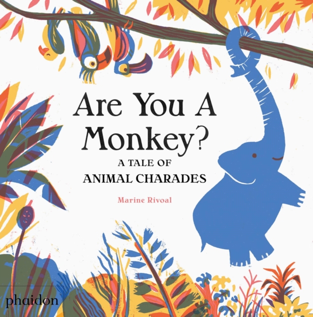 Are You A Monkey? : A Tale of Animal Charades, Hardback Book