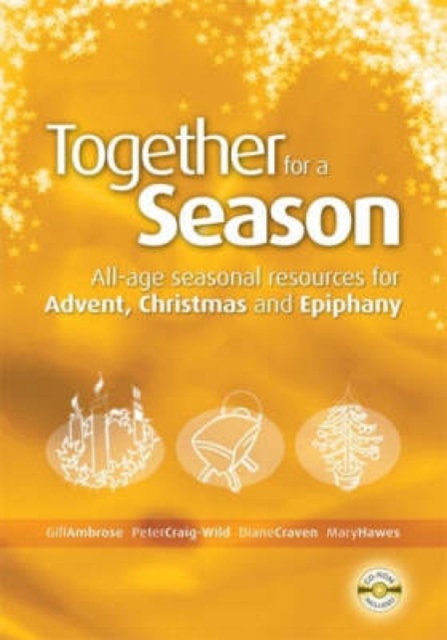 Together for a Season : All-age Seasonal Material for Advent, Christmas and Epiphany, Paperback / softback Book