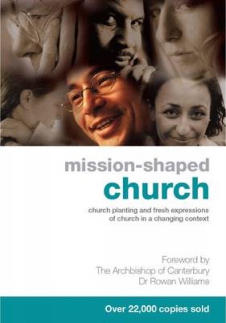 Mission-Shaped Church : Church Planting and Fresh Expressions of Church in a Changing Context, Paperback / softback Book