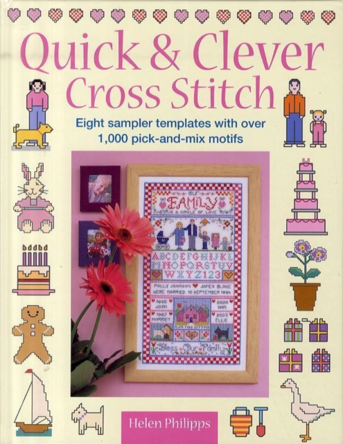 Quick & Clever Cross Stitch : 8 Sampler Templates with Over 1,000 Pick-and-Mix Motifs, Hardback Book