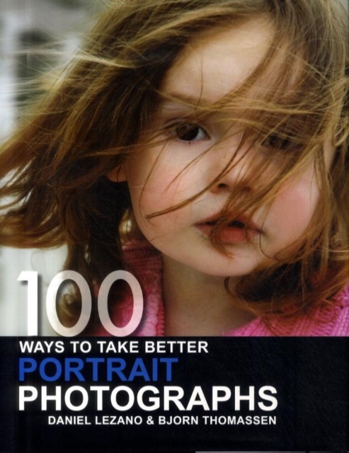 100 Ways to Take Better Portrait Photographs, Hardback Book