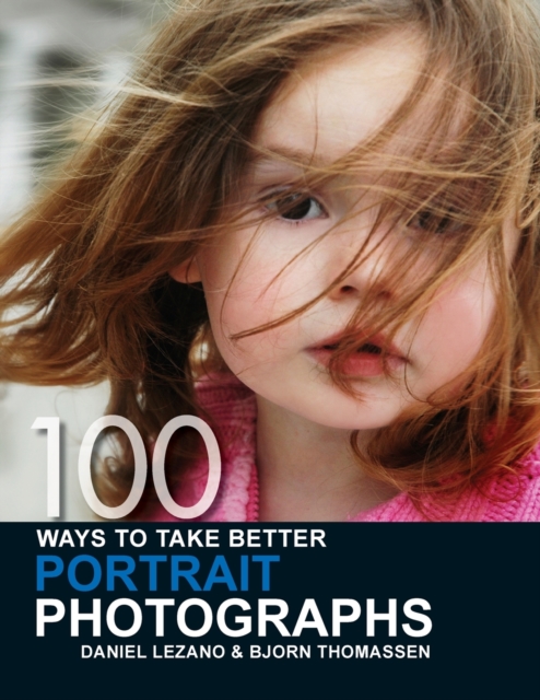 100 Ways to Take Better Portrait Photographs, Paperback / softback Book