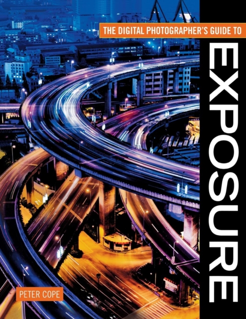 The Digital Photographer's Guide to Exposure, Paperback / softback Book