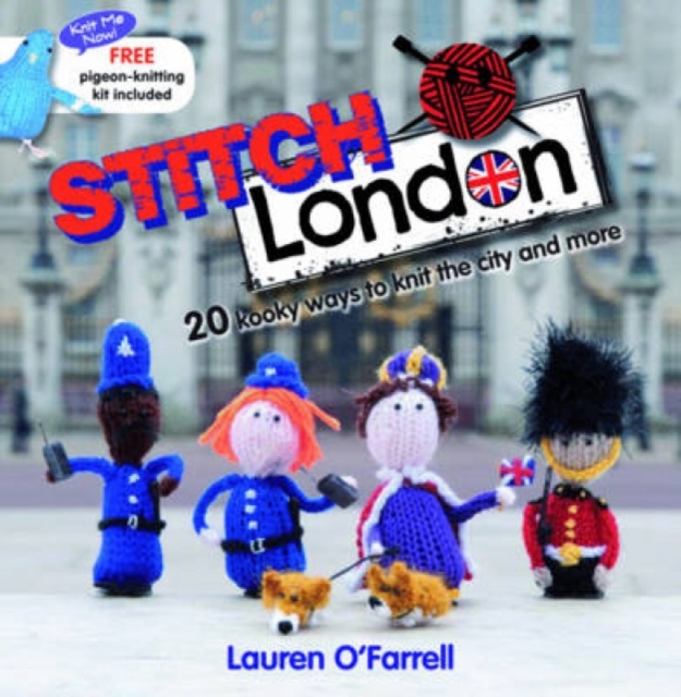 Stitch London : 20 Kooky Ways to Knit the City and More, Paperback / softback Book