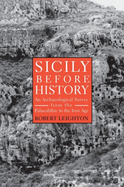 Sicily Before History : An Archaeological Survey from the Palaeolithic to the Iron Age, Paperback / softback Book
