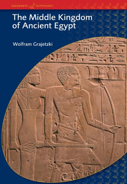 The Middle Kingdom of Ancient Egypt : History, Archaeology and Society, Paperback / softback Book