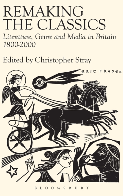 Remaking the Classics : Literature, Genre and Media in Britain 1800-2000, Hardback Book