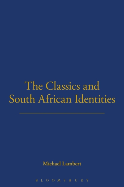 The Classics and South African Identities, Paperback / softback Book