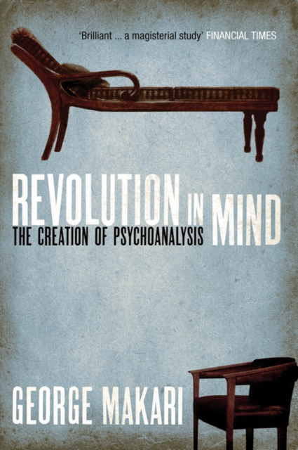 Revolution in Mind : The Creation of Psychoanalysis, Paperback / softback Book