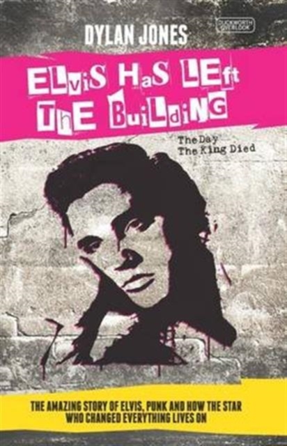 Elvis Has Left the Building : The Day the King Died, Paperback / softback Book