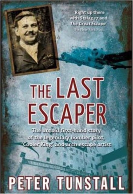 The Last Escaper : The Untold First-Hand Story of the Legendary World War II Bomber Pilot,"Cooler King"and Arch Escape Artist, Paperback / softback Book