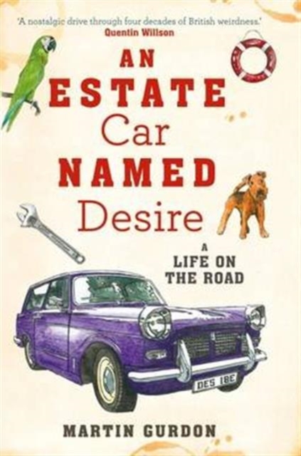 An Estate Car Named Desire : A Life on the Road, Paperback Book