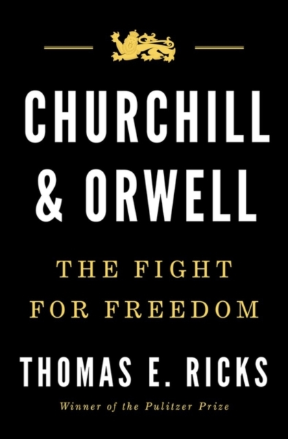 Churchill and Orwell : The Fight for Freedom, Hardback Book