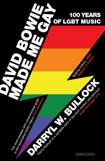 David Bowie Made Me Gay : 100 Years of LGBT Music, Paperback / softback Book