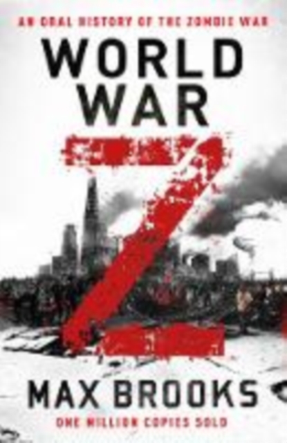 World War Z : An Oral History of the Zombie War, Paperback / softback Book