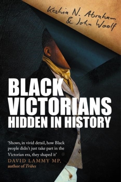 Black Victorians : Hidden in History, Paperback / softback Book
