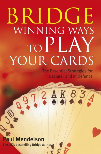 Bridge: Winning Ways to Play Your Cards, Paperback / softback Book