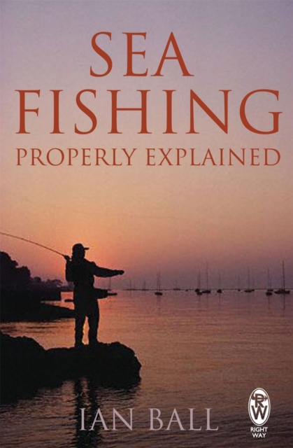 Sea Fishing Properly Explained, Paperback / softback Book