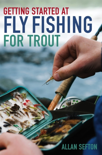 Getting Started at Fly Fishing for Trout, Paperback / softback Book
