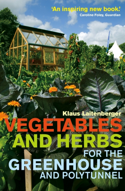Vegetables and Herbs for the Greenhouse and Polytunnel, EPUB eBook