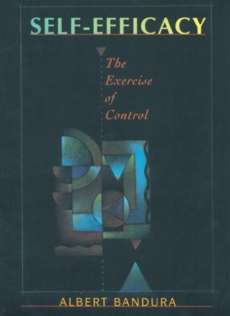 Self Efficacy : The Exercise of Control, Paperback / softback Book