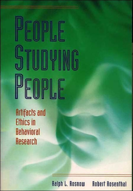 People Studying People : Artifacts and Ethics in Behavioral Research, Paperback Book