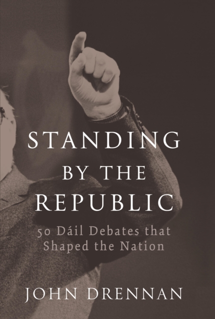 50 Dail Debates that Shaped the Nation, EPUB eBook