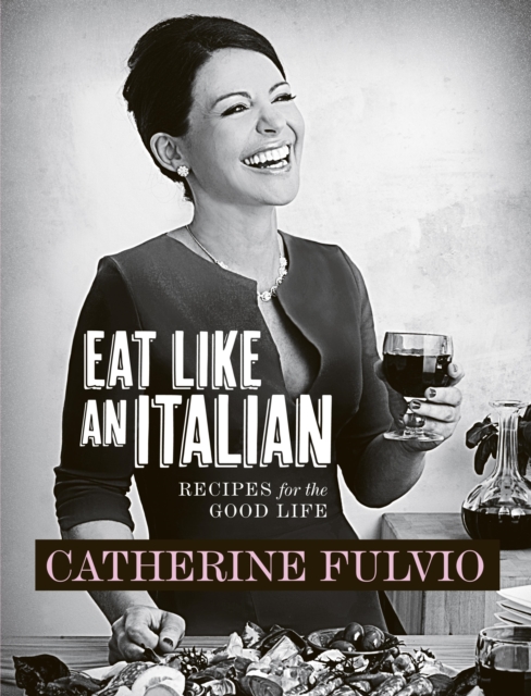 Catherine Fulvio's Eat Like An Italian, EPUB eBook