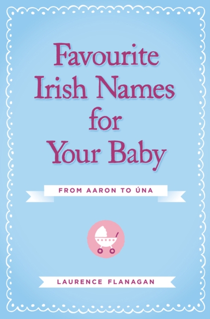 Favourite Irish Names for Your Baby, Paperback / softback Book