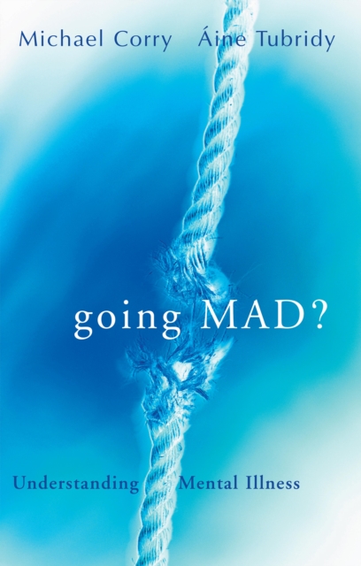Going Mad? Understanding Mental Illness, EPUB eBook