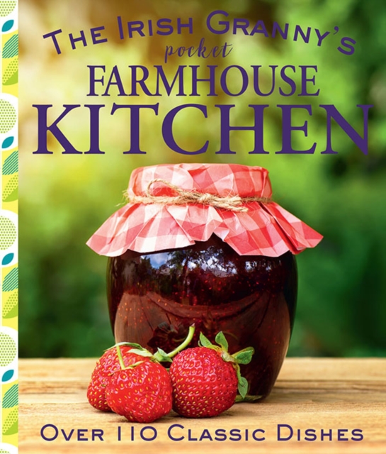The Irish Granny's Pocket Farmhouse Kitchen, Hardback Book