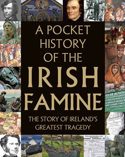 A Pocket History of the Irish Famine, Hardback Book