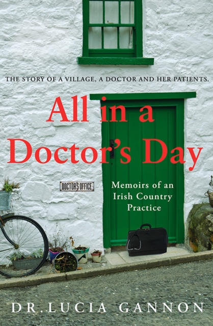 All in a Doctor’s Day: Memoirs of an Irish Country Practice, Paperback / softback Book