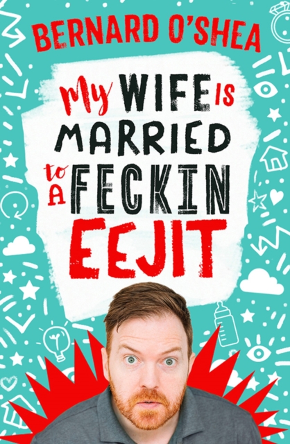 My Wife is Married to a Feckin' Eejit, Paperback / softback Book