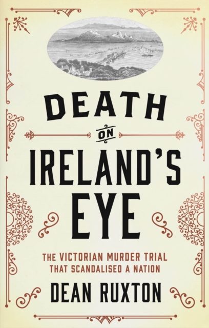 Death on Ireland's Eye : The Victorian Murder Trial that Scandalised a Nation, Paperback / softback Book