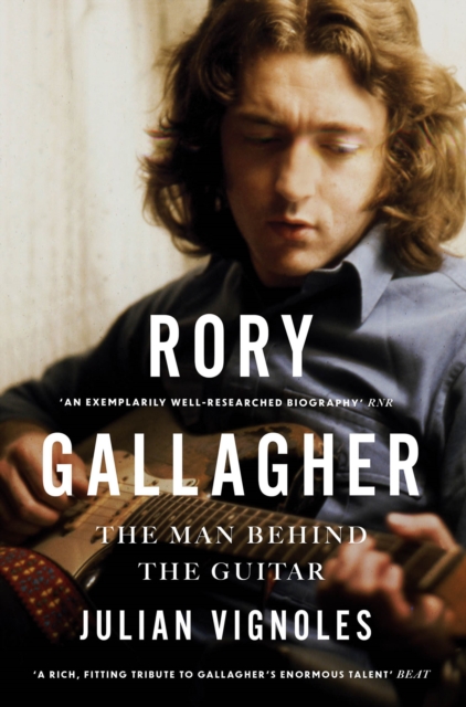 Rory Gallagher : The Man Behind the Guitar, Paperback / softback Book