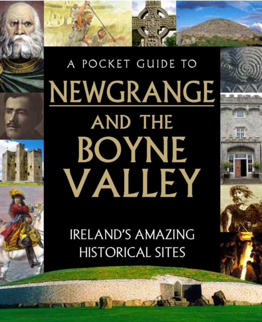 A Pocket Guide to Newgrange and the Boyne Valley, Hardback Book