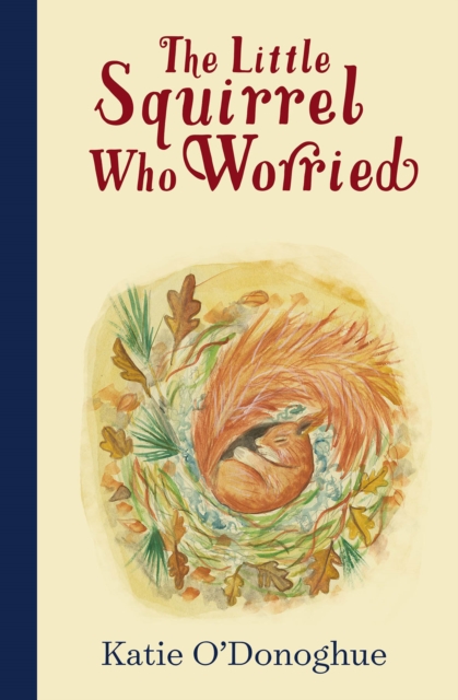 The Little Squirrel Who Worried, Hardback Book