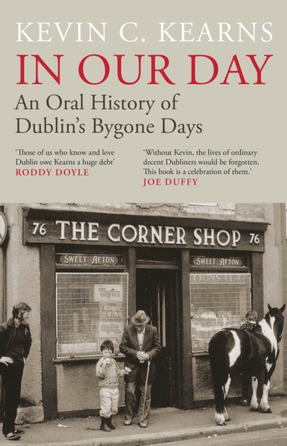 In Our Day : An Oral History of Dublin’s Bygone Days, Hardback Book