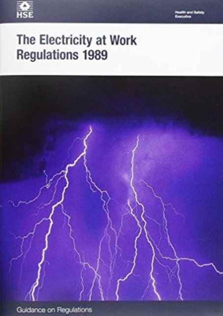 The Electricity at Work Regulations 1989 : guidance on regulations, Paperback / softback Book