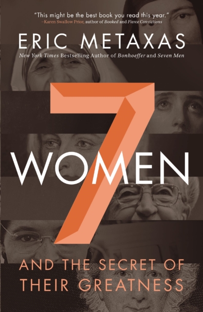 Seven Women : And the Secret of Their Greatness, EPUB eBook