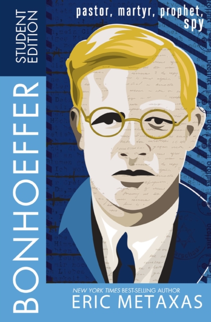 Bonhoeffer Student Edition : Pastor, Martyr, Prophet, Spy, EPUB eBook